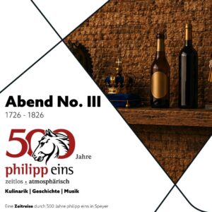 500 Jahre philipp eins - Abend No. III